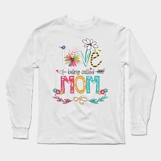 Love Being Called Mom Happy Mother's Day Long Sleeve T-Shirt